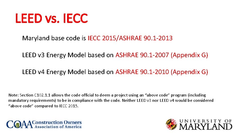 LEED vs. IECC Maryland base code is IECC 2015/ASHRAE 90. 1 -2013 LEED v