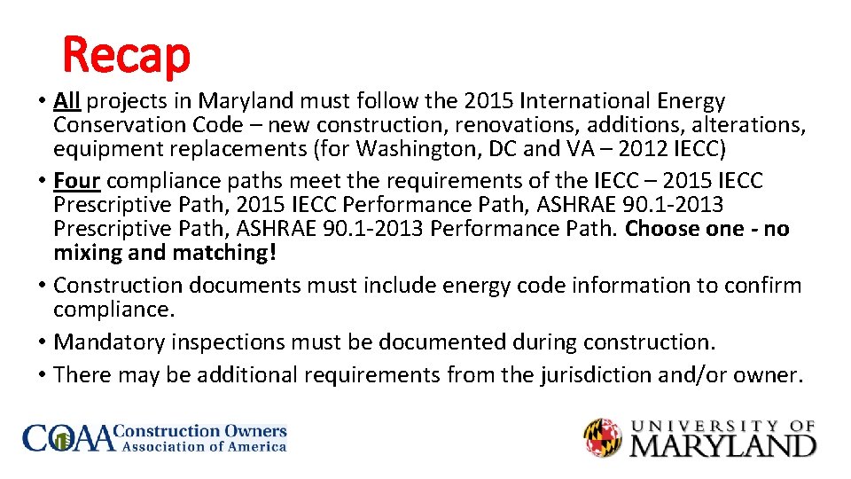 Recap • All projects in Maryland must follow the 2015 International Energy Conservation Code