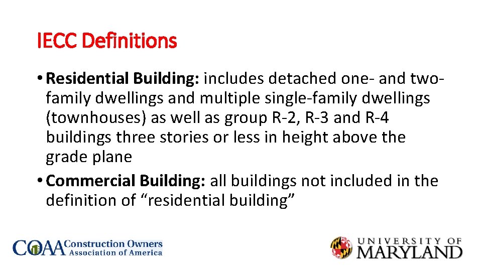 IECC Definitions • Residential Building: includes detached one- and twofamily dwellings and multiple single-family
