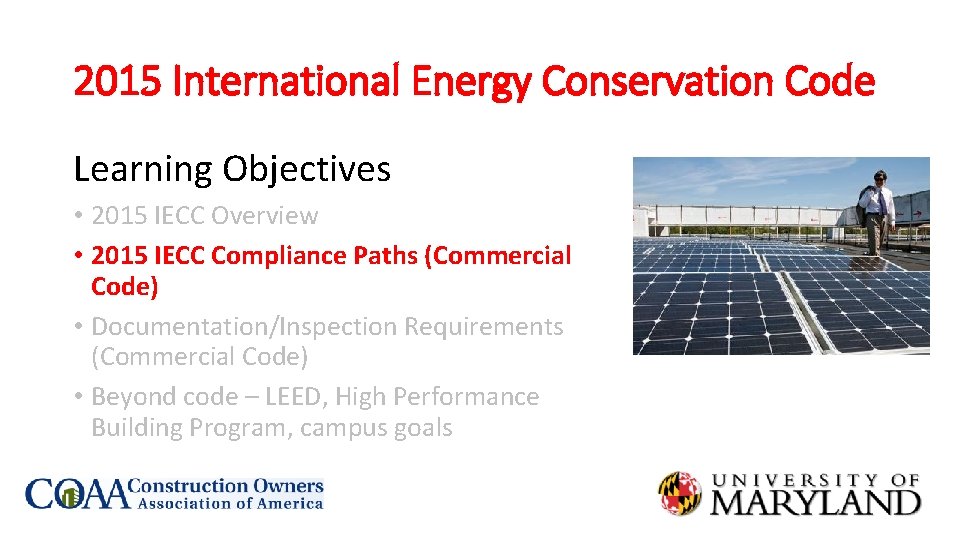 2015 International Energy Conservation Code Learning Objectives • 2015 IECC Overview • 2015 IECC