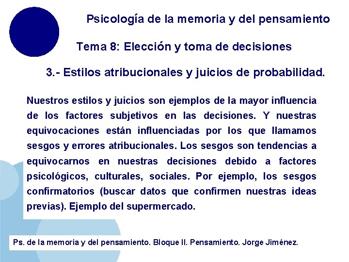 Psicología de la memoria y del pensamiento Tema 8: Elección y toma de decisiones