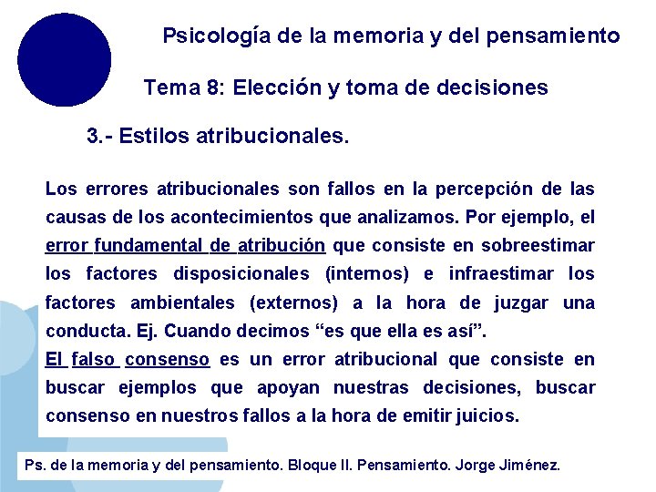 Psicología de la memoria y del pensamiento Tema 8: Elección y toma de decisiones