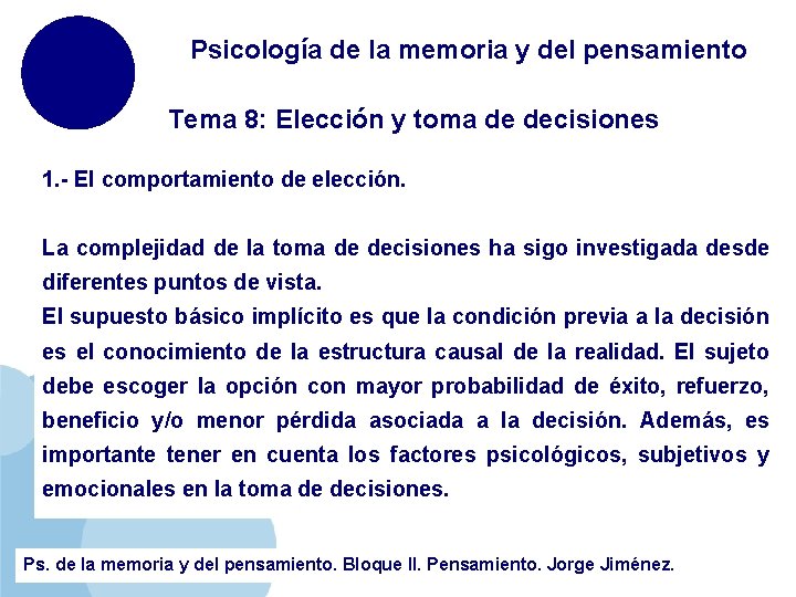 Psicología de la memoria y del pensamiento Tema 8: Elección y toma de decisiones