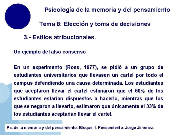 Psicología de la memoria y del pensamiento Tema 8: Elección y toma de decisiones