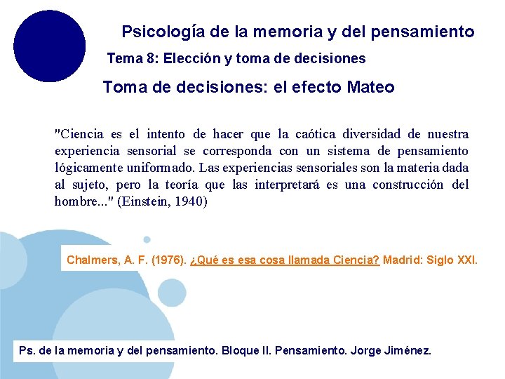 Psicología de la memoria y del pensamiento Tema 8: Elección y toma de decisiones