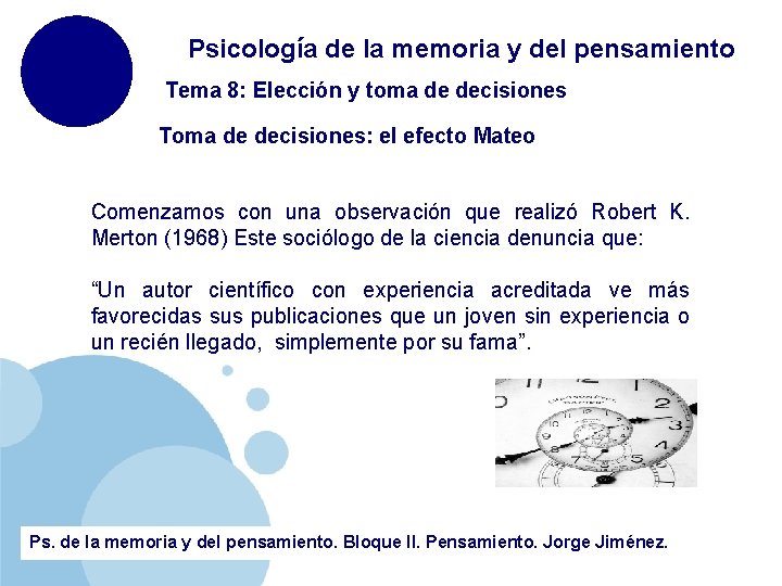 Psicología de la memoria y del pensamiento Tema 8: Elección y toma de decisiones