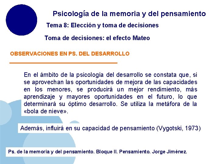 Psicología de la memoria y del pensamiento Tema 8: Elección y toma de decisiones