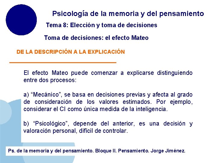 Psicología de la memoria y del pensamiento Tema 8: Elección y toma de decisiones