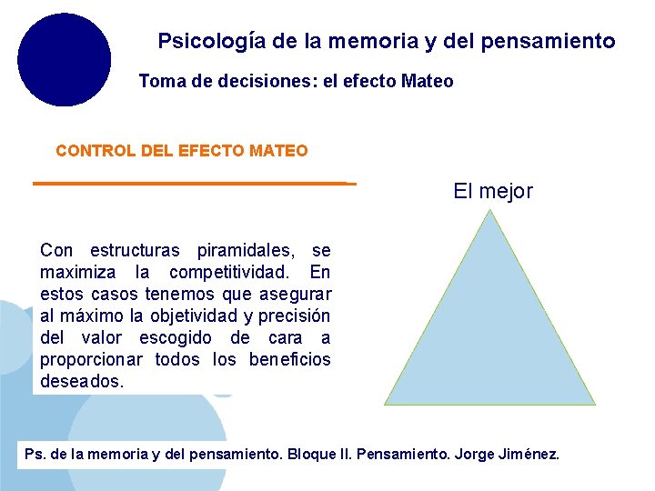 Psicología de la memoria y del pensamiento Toma de decisiones: el efecto Mateo CONTROL