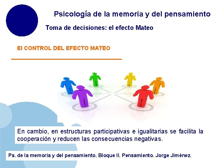 Psicología de la memoria y del pensamiento Toma de decisiones: el efecto Mateo El