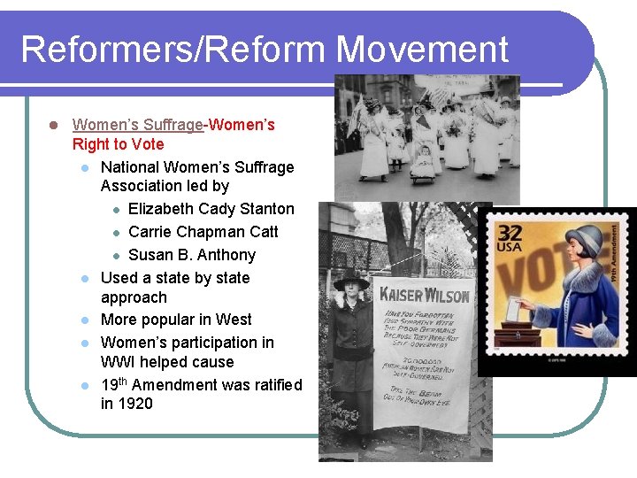 Reformers/Reform Movement l Women’s Suffrage-Women’s Right to Vote l National Women’s Suffrage Association led
