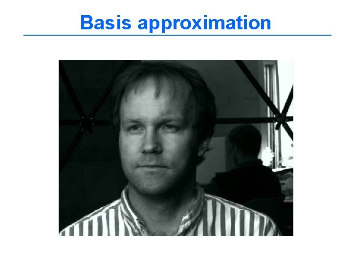 Basis approximation 