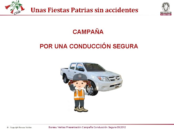 Unas Fiestas Patrias sin accidentes CAMPAÑA POR UNA CONDUCCIÓN SEGURA © - Copyright Bureau