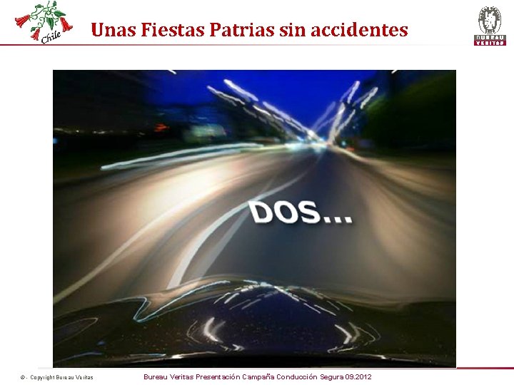 Unas Fiestas Patrias sin accidentes © - Copyright Bureau Veritas Presentación Campaña Conducción Segura