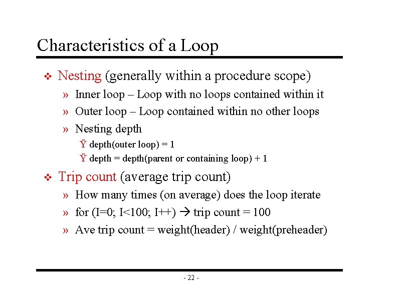 Characteristics of a Loop v Nesting (generally within a procedure scope) » Inner loop
