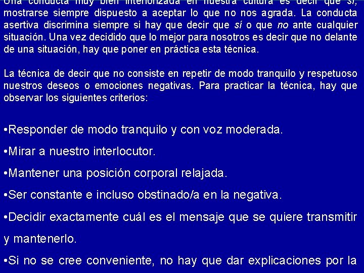 Una conducta muy bien interiorizada en nuestra cultura es decir que sí, mostrarse siempre