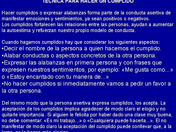 TÉCNICA PARA HACER UN CUMPLIDO Hacer cumplidos o expresar alabanzas forma parte de la