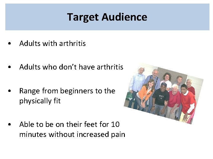 Target Audience • Adults with arthritis • Adults who don’t have arthritis • Range Target Audience • Adults with arthritis • Adults who don’t have arthritis • Range