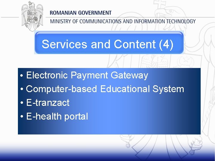Services and Content (4) • Electronic Payment Gateway • Computer-based Educational System • E-tranzact