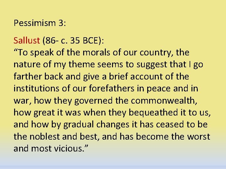 Pessimism 3: Sallust (86 - c. 35 BCE): “To speak of the morals of