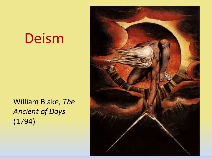 Deism William Blake, The Ancient of Days (1794) 27 