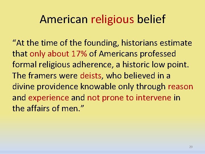 American religious belief “At the time of the founding, historians estimate that only about