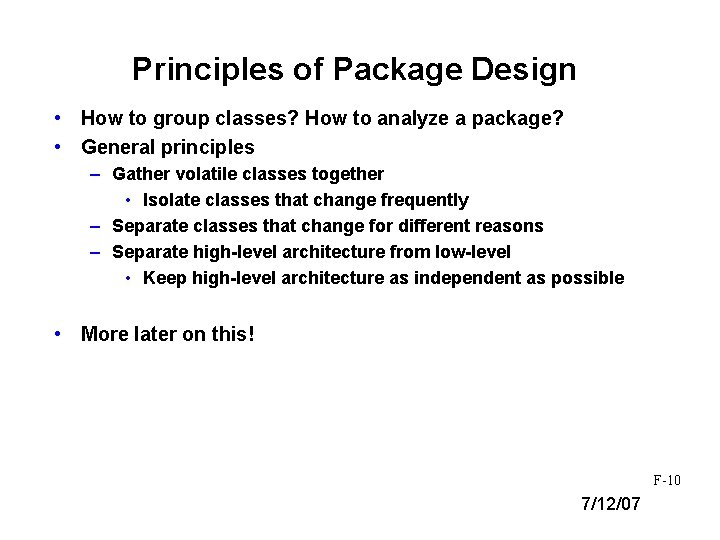 Principles of Package Design • How to group classes? How to analyze a package?