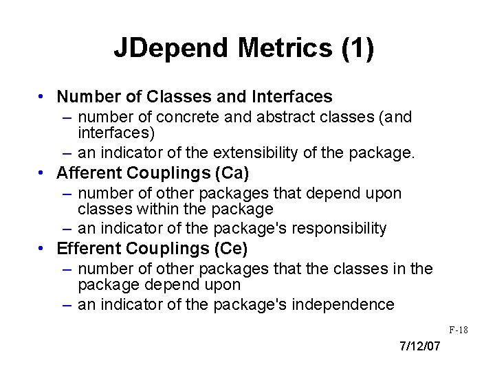 JDepend Metrics (1) • Number of Classes and Interfaces – number of concrete and