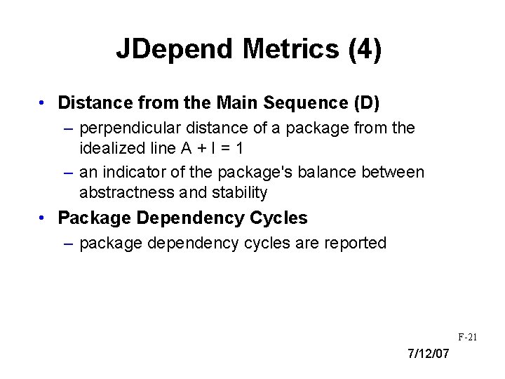JDepend Metrics (4) • Distance from the Main Sequence (D) – perpendicular distance of
