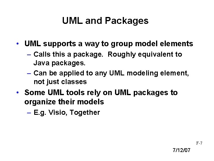 UML and Packages • UML supports a way to group model elements – Calls