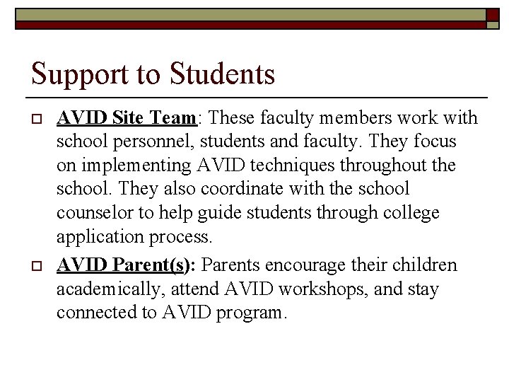 Support to Students o o AVID Site Team: These faculty members work with school
