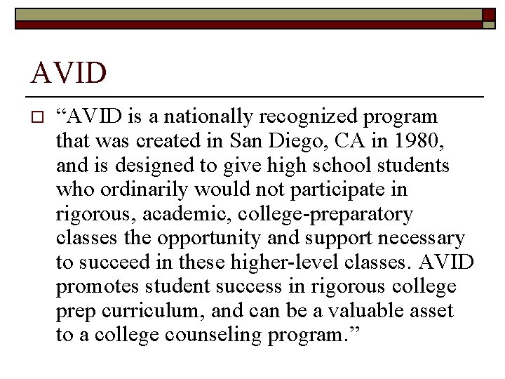 AVID o “AVID is a nationally recognized program that was created in San Diego,