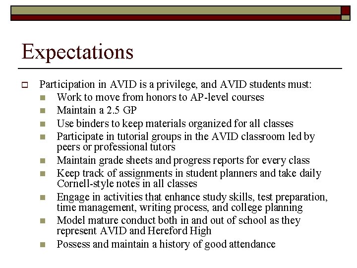 Expectations o Participation in AVID is a privilege, and AVID students must: n Work