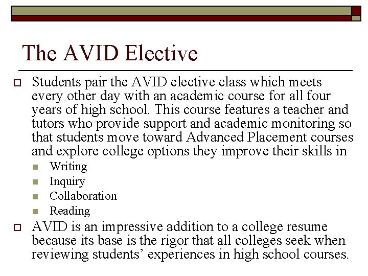 The AVID Elective o Students pair the AVID elective class which meets every other