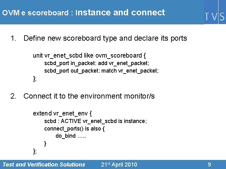 OVM e scoreboard : Instance and connect 1. Define new scoreboard type and declare
