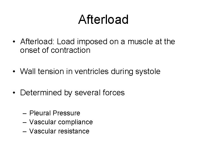 Afterload • Afterload: Load imposed on a muscle at the onset of contraction •