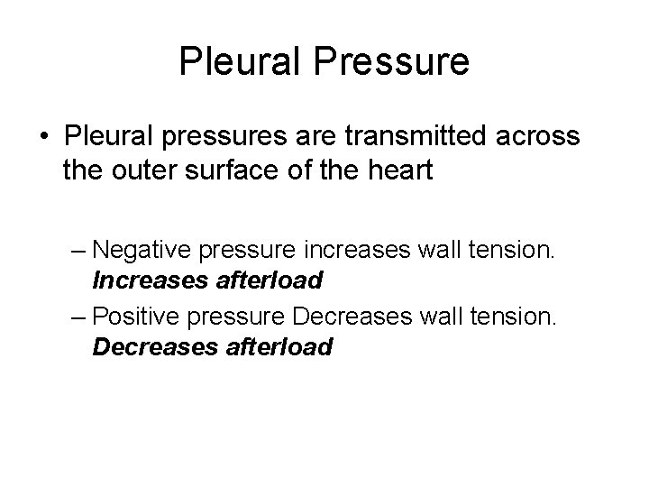 Pleural Pressure • Pleural pressures are transmitted across the outer surface of the heart