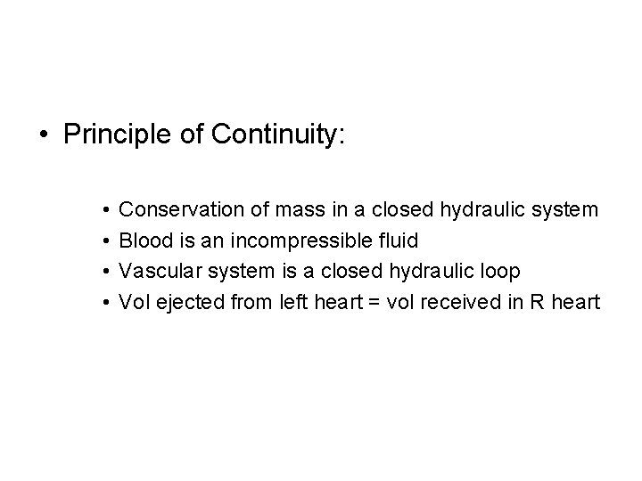  • Principle of Continuity: • • Conservation of mass in a closed hydraulic
