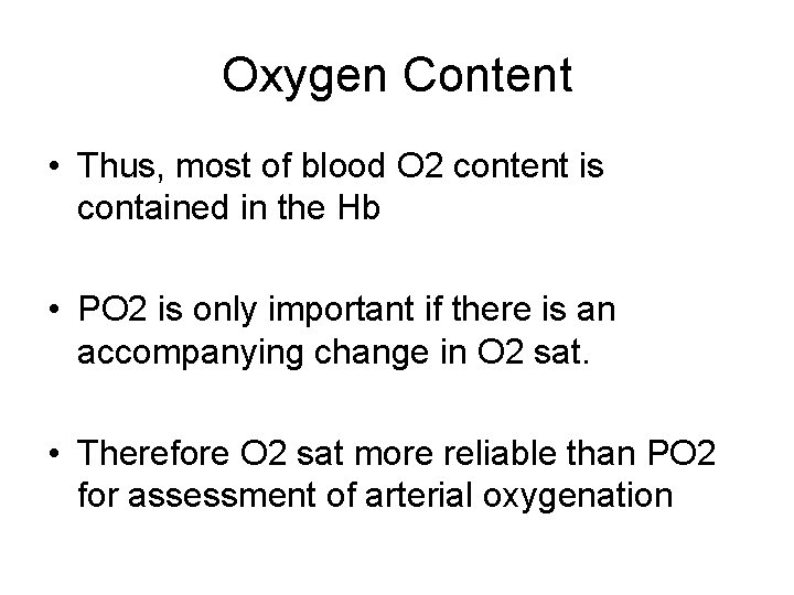 Oxygen Content • Thus, most of blood O 2 content is contained in the