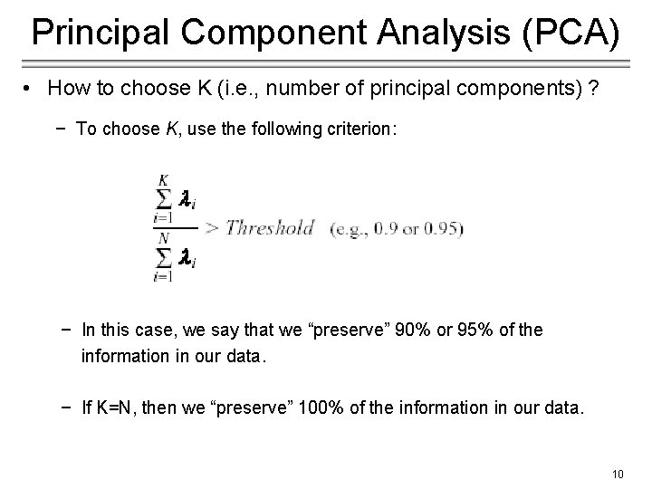 Principal Component Analysis (PCA) • How to choose K (i. e. , number of