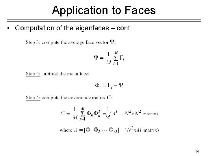 Application to Faces • Computation of the eigenfaces – cont. 14 