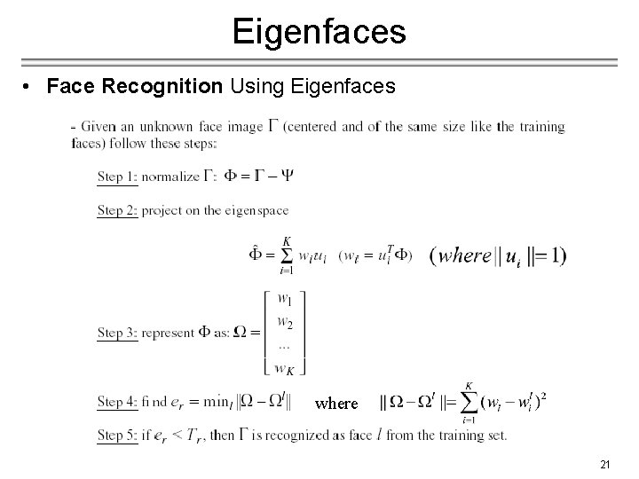 Eigenfaces • Face Recognition Using Eigenfaces where 21 