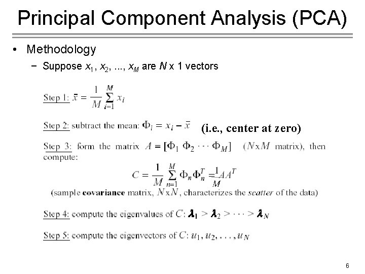 Principal Component Analysis (PCA) • Methodology − Suppose x 1, x 2, . .