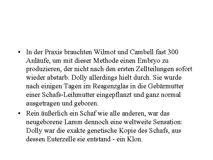  • In der Praxis brauchten Wilmot und Cambell fast 300 Anläufe, um mit