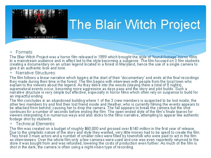 The Blair Witch Project Formats: The Blair Witch Project was a horror film released