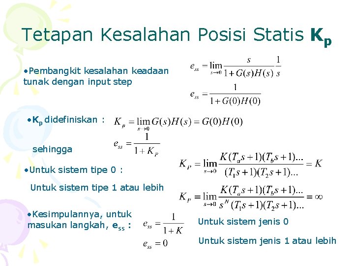 Tetapan Kesalahan Posisi Statis Kp • Pembangkit kesalahan keadaan tunak dengan input step •