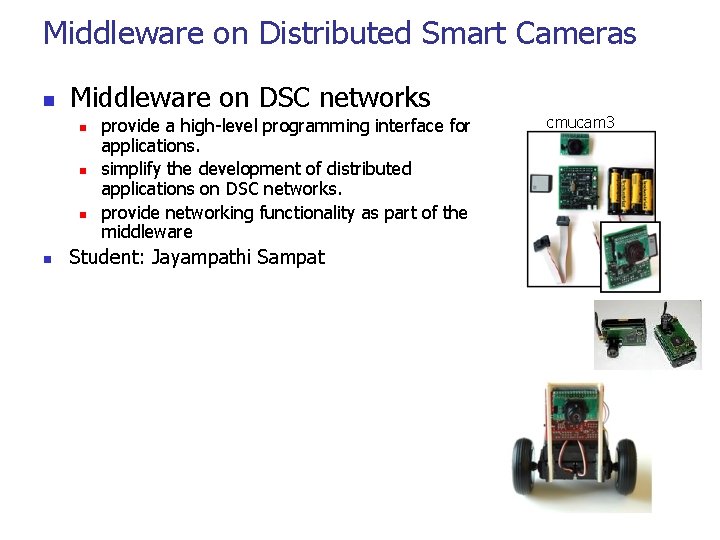 Middleware on Distributed Smart Cameras n Middleware on DSC networks n n provide a
