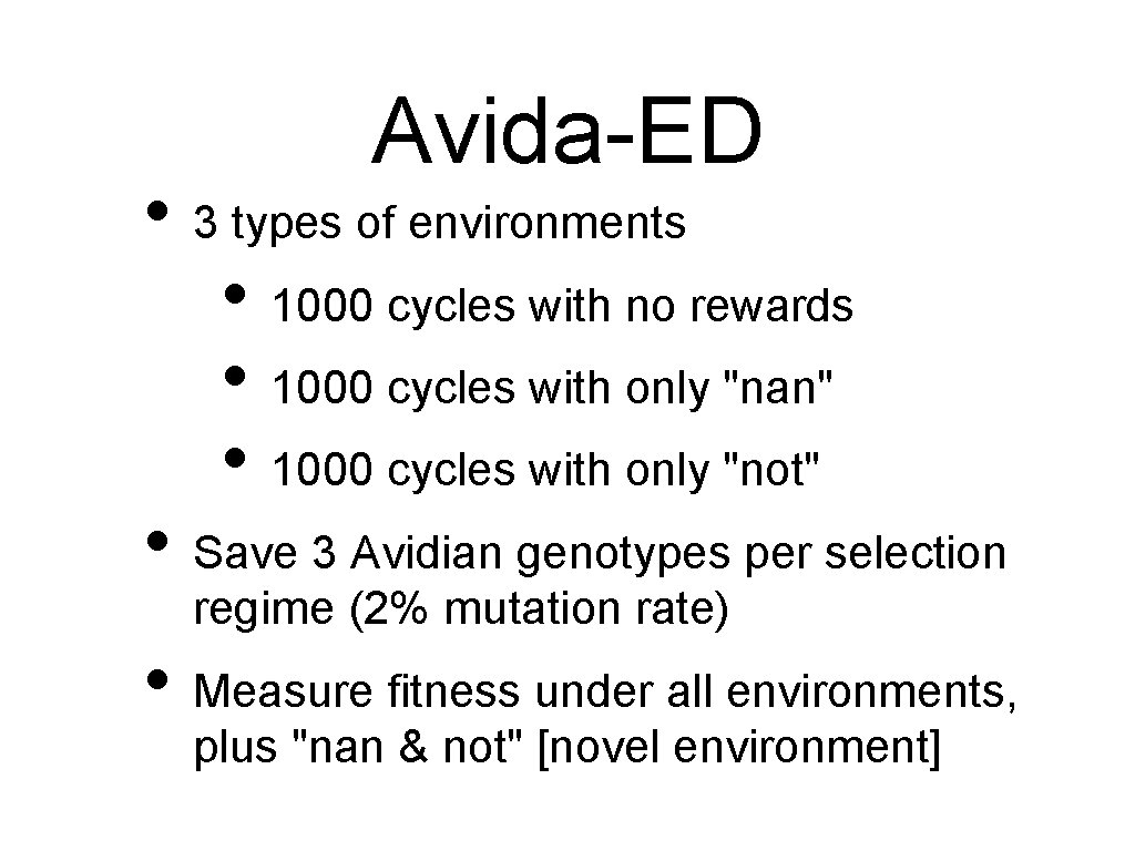 Avida-ED • 3 types of environments • 1000 cycles with no rewards • 1000 Avida-ED • 3 types of environments • 1000 cycles with no rewards • 1000