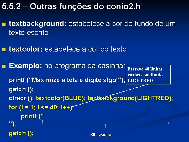 5. 5. 2 – Outras funções do conio 2. h textbackground: estabelece a cor