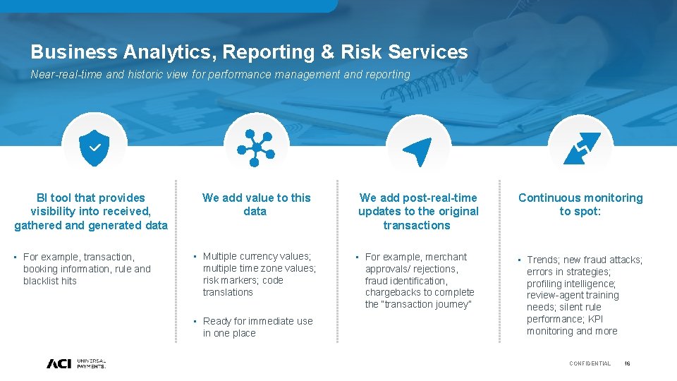 Business Analytics, Reporting & Risk Services Near-real-time and historic view for performance management and Business Analytics, Reporting & Risk Services Near-real-time and historic view for performance management and